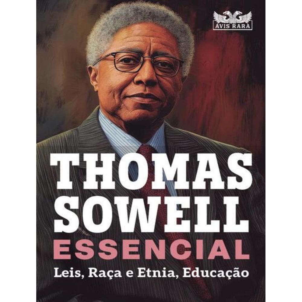 Thomas Sowell Essencial – Vol. 2