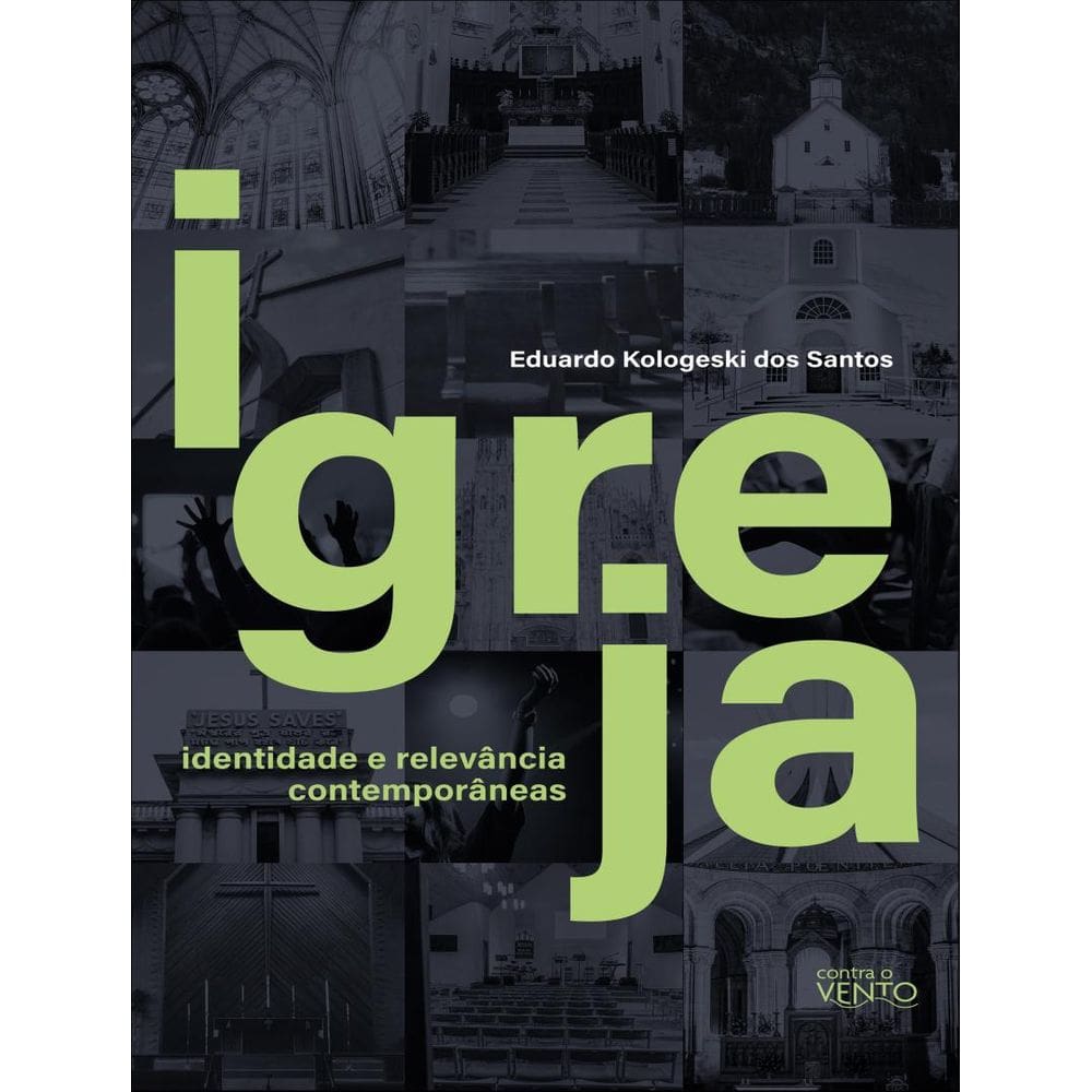Igreja - Identidade E Relevancia Contemporaneas
