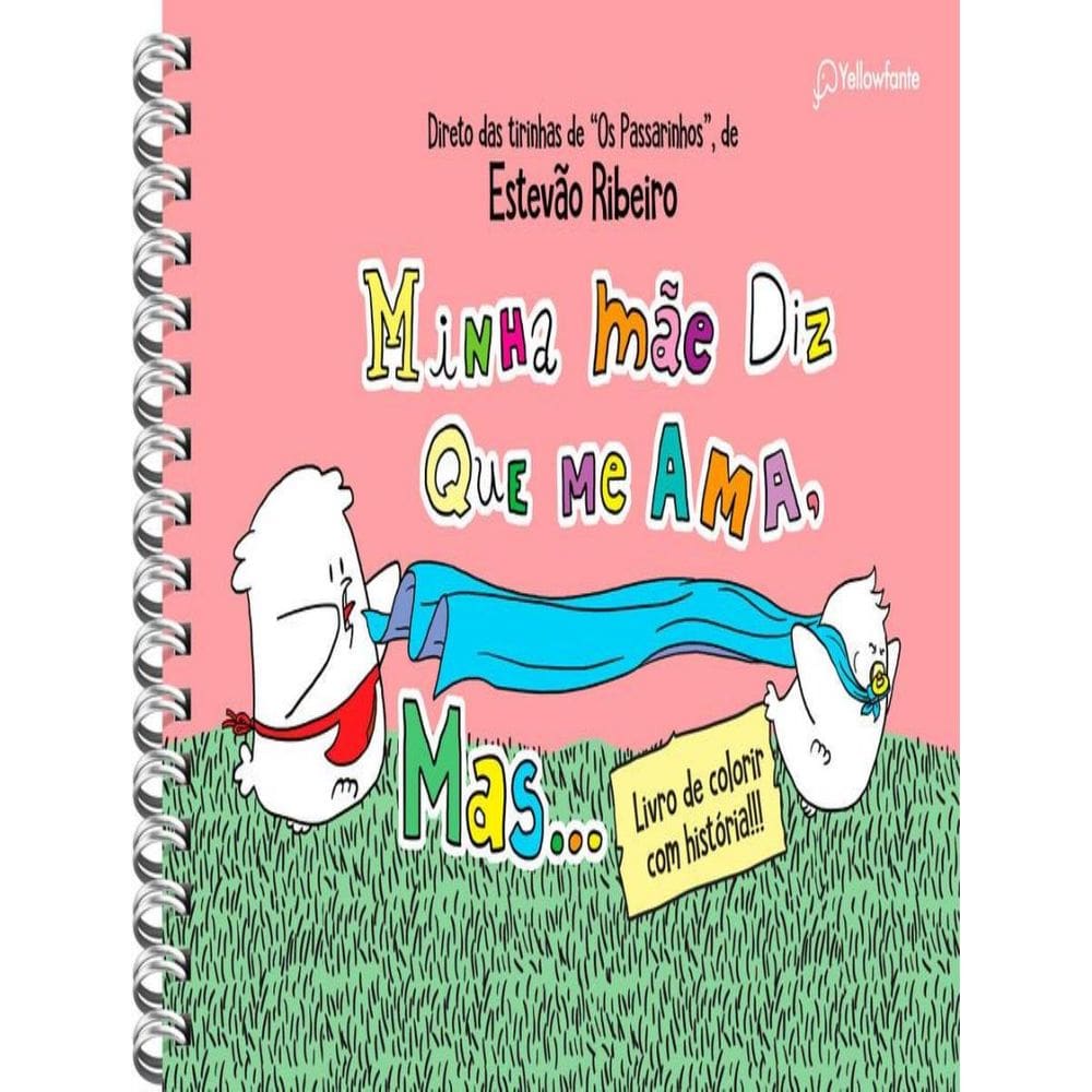 Minha Mae Diz Que Me Ama, Mas... (Para Colorir)