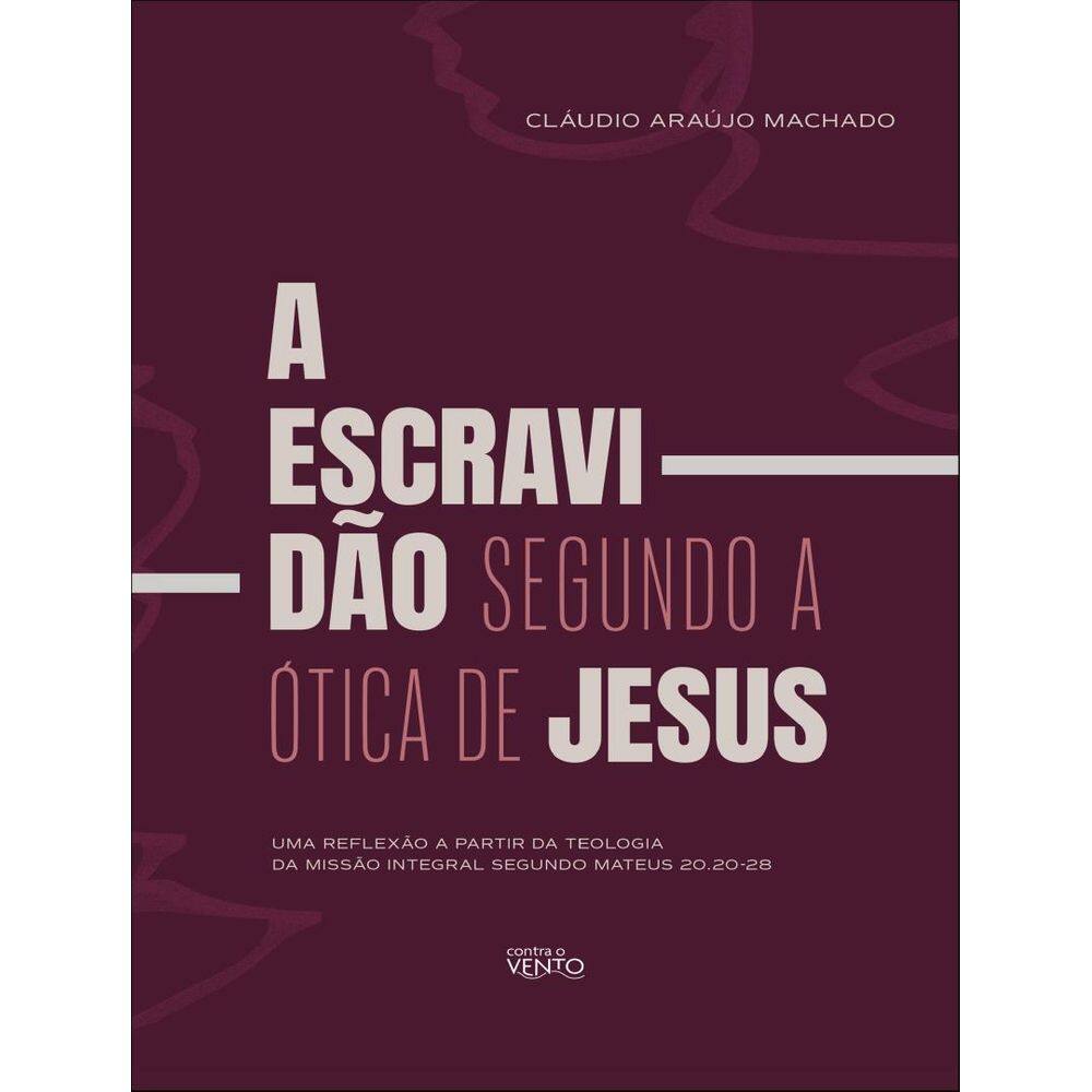 Escravidao Segundo A Otica De Jesus, A