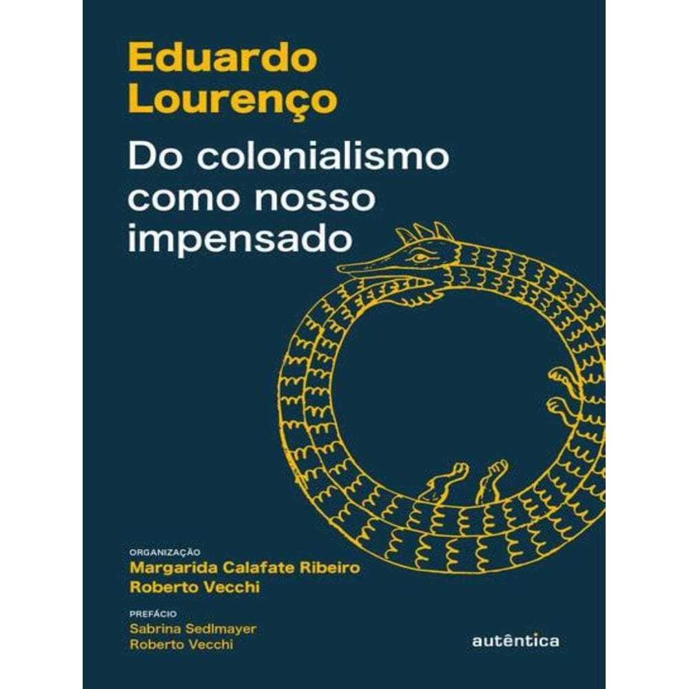 Do Colonialismo Como Nosso Impensado