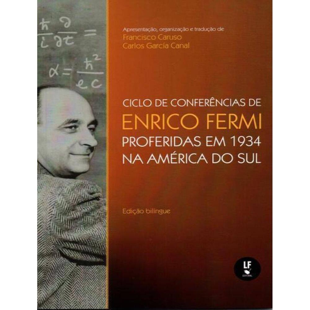 Ciclo De Conferencias De Enrico Fermi Proferidas Em 1934 Na America Do Sul