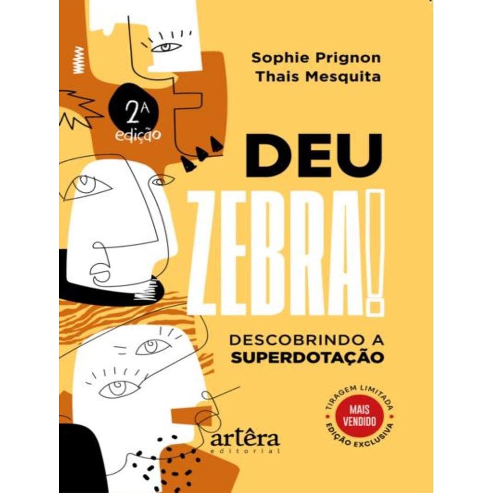 Deu Zebra! Descobrindo A Superdotacao - 2ª Ed
