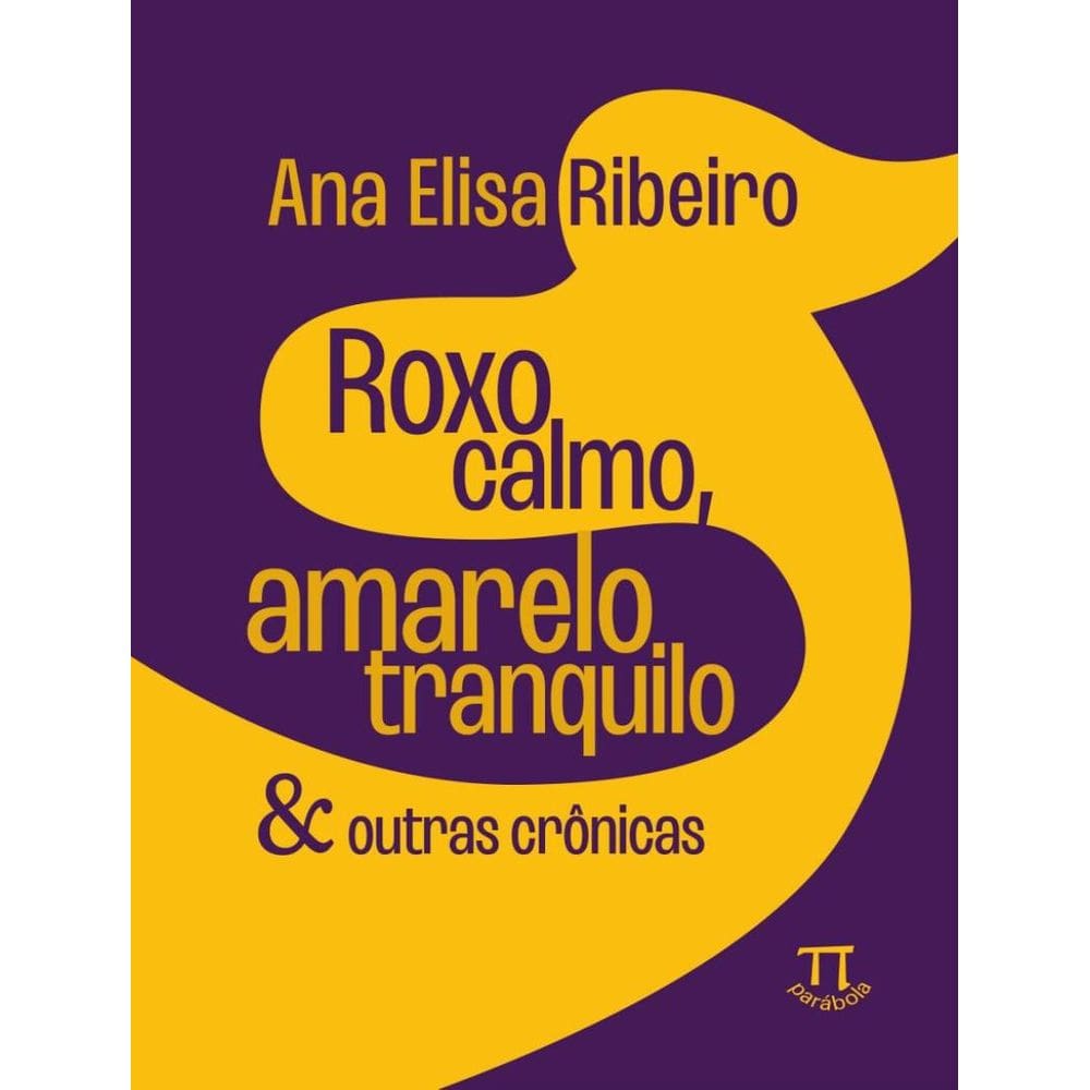 Roxo Calmo, Amarelo Tranquilo & Outras Cronicas