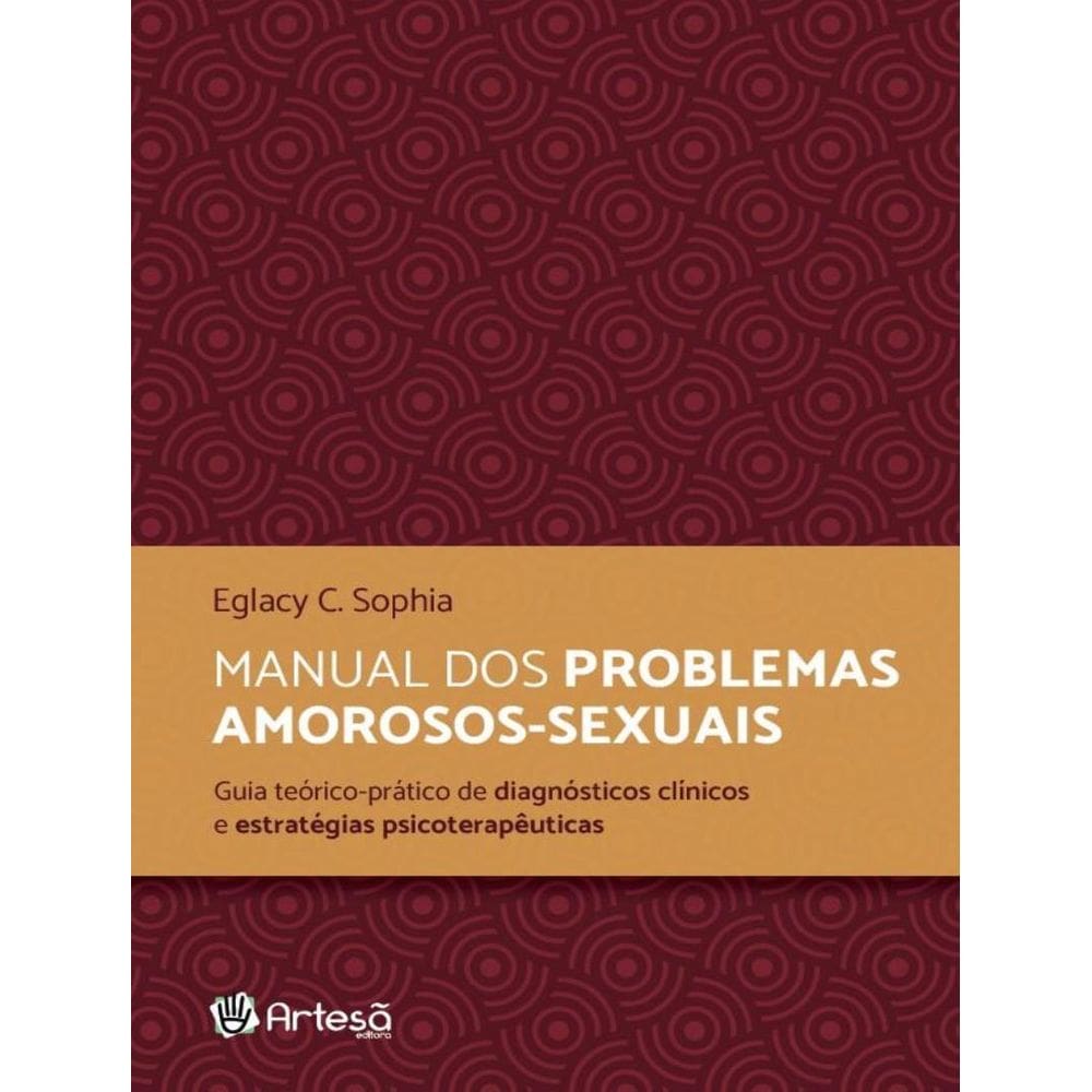 Manual Dos Problemas Amorosos-Sexuais - Guia Teorico-Pratico De Diagnosticos Clinicos E Estrategicas Psicoterapeuticas