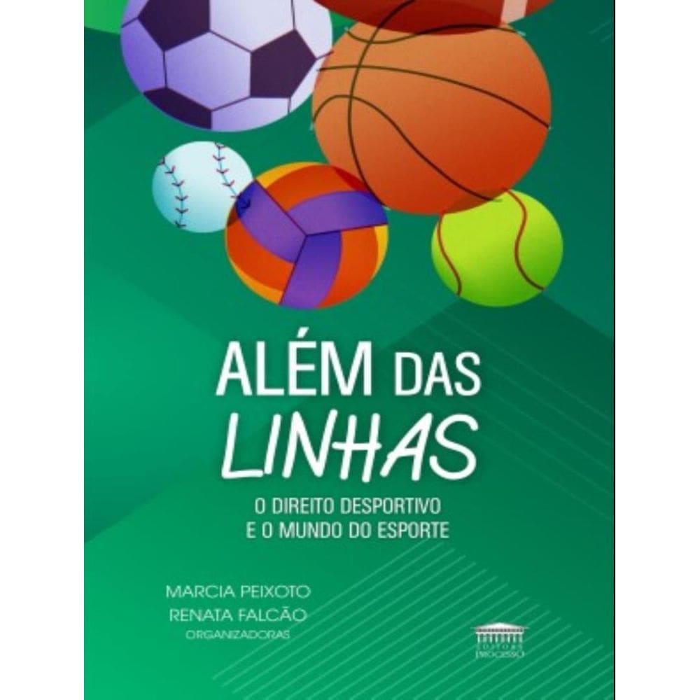 Alem Das Linhas - O Direito Desportivo E O Mundo Do Esporte