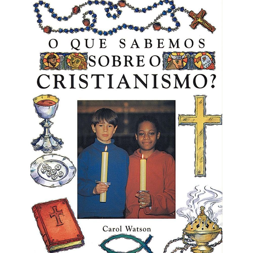 Que Sabemos Sobre O Cristianismo, O