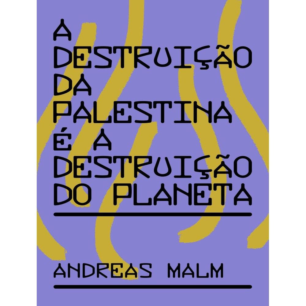 Destruicao Da Palestina E A Destruicao Do Planeta,A