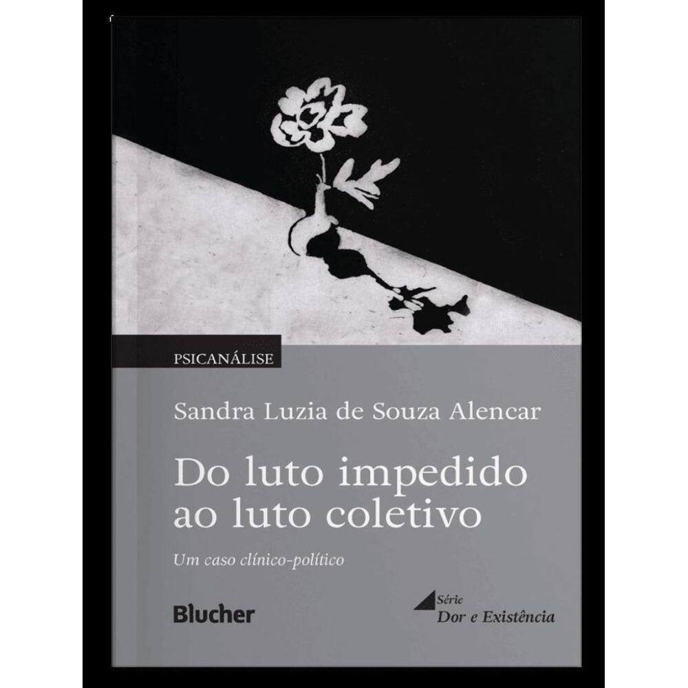 Do Luto Impedido Ao Luto Coletivo - Um Caso Clinico-Politico