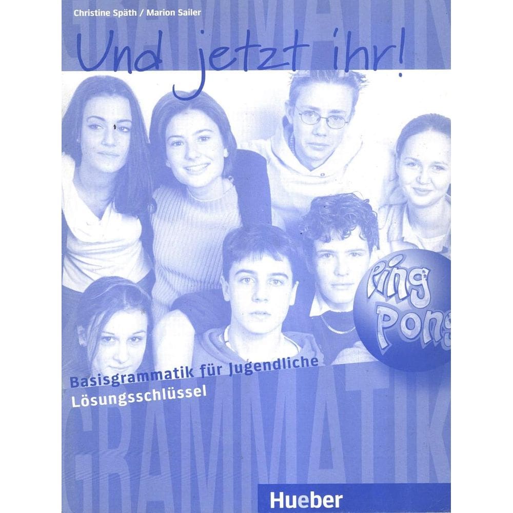 Und Jetzt Ihr! Losungsschlussel - Basisgrammatik Fur Jugendliche - Deutsch Als Fremdsprache