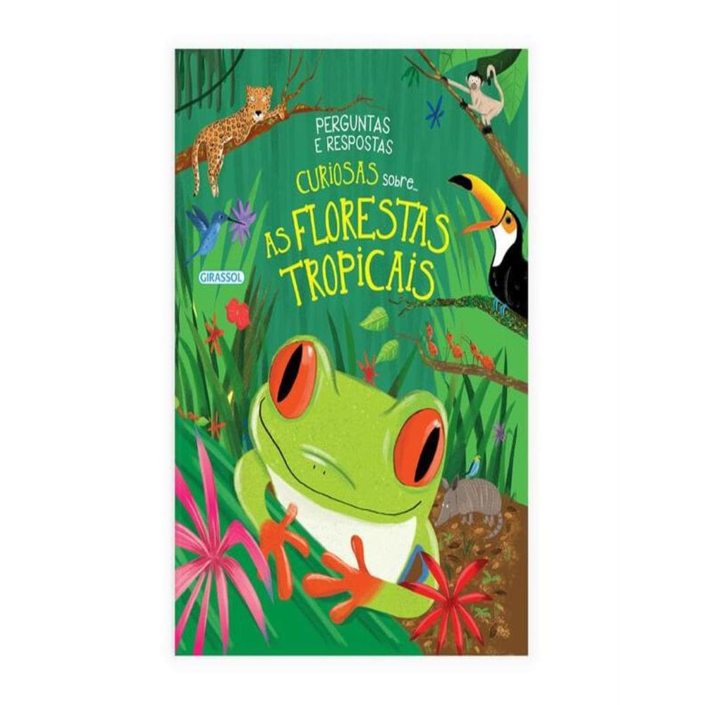 Perguntas E Respostas Curiosas Sobre...As Florestas Tropicais