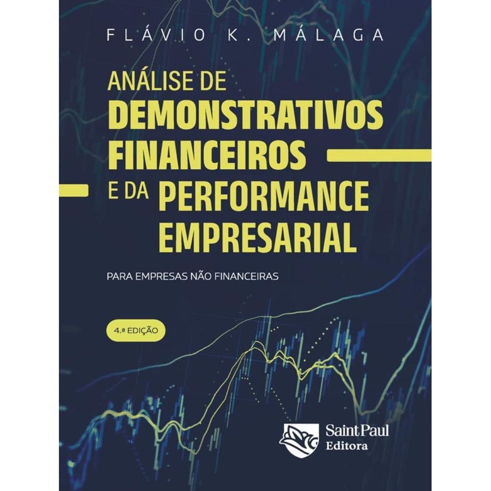 Analise De Demonstrativos Financeiros E Da Performance Empresarial - 4ªed