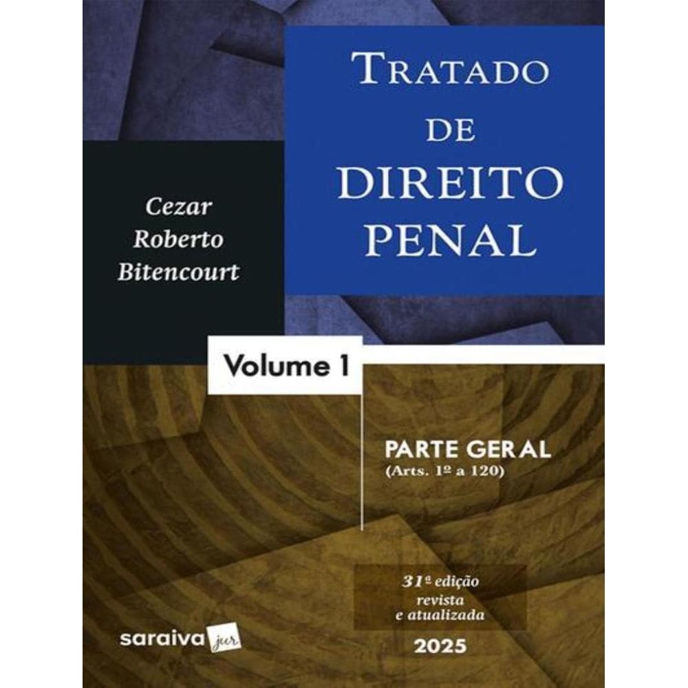 Tratado De Direito Penal - Vol. 1 - Parte Geral - 31ª Ed