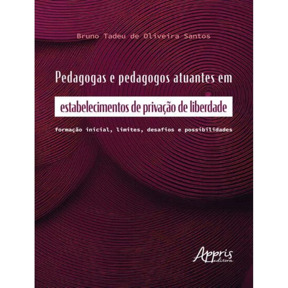 Pedagogas E Pedagogos Atuantes Em Estabelecimentos De Privacao De Liberdade
