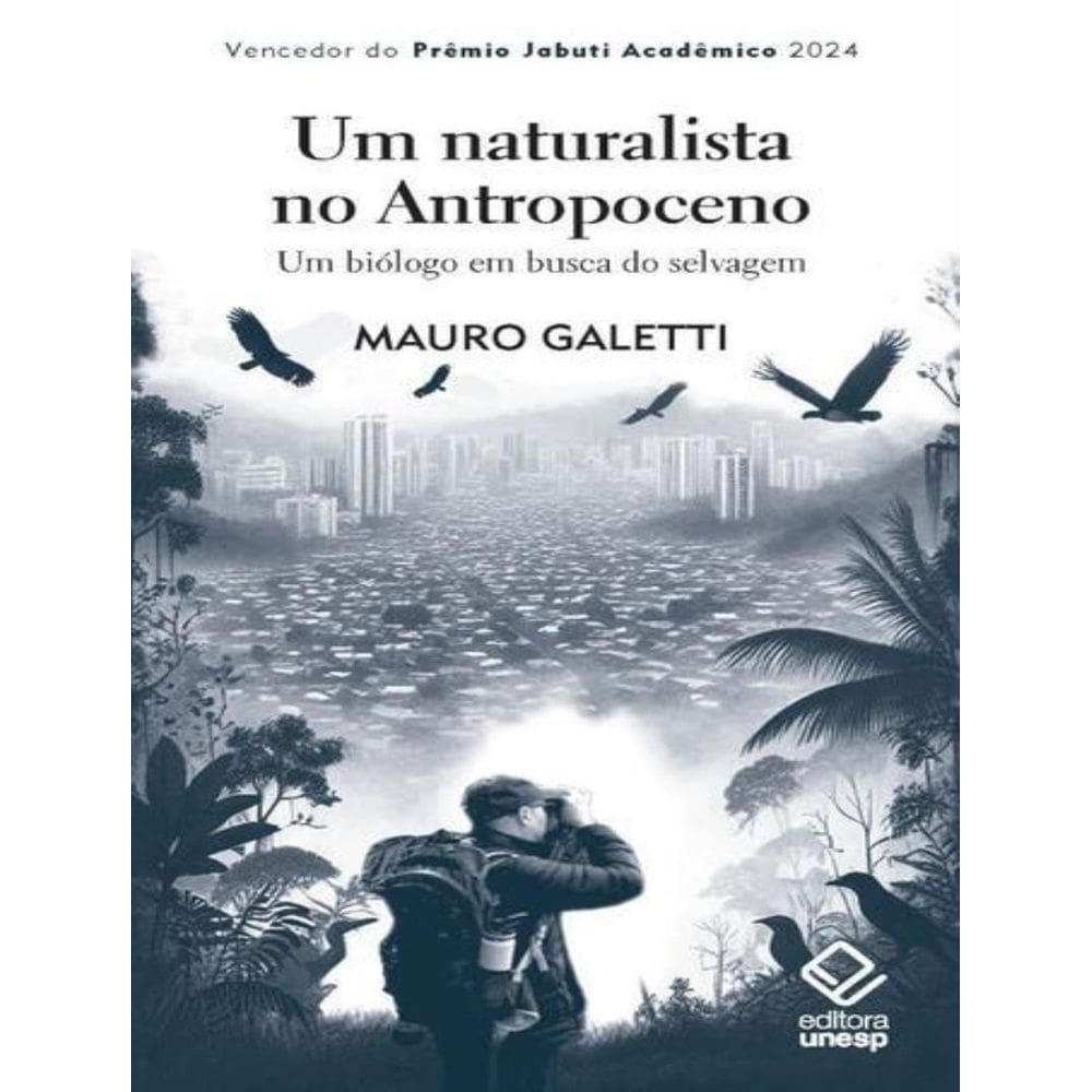 Naturalista No Antropoceno, Um - 2ª Ed