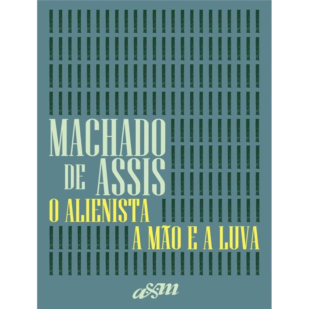 Alienista E A Mao E A Luva, O