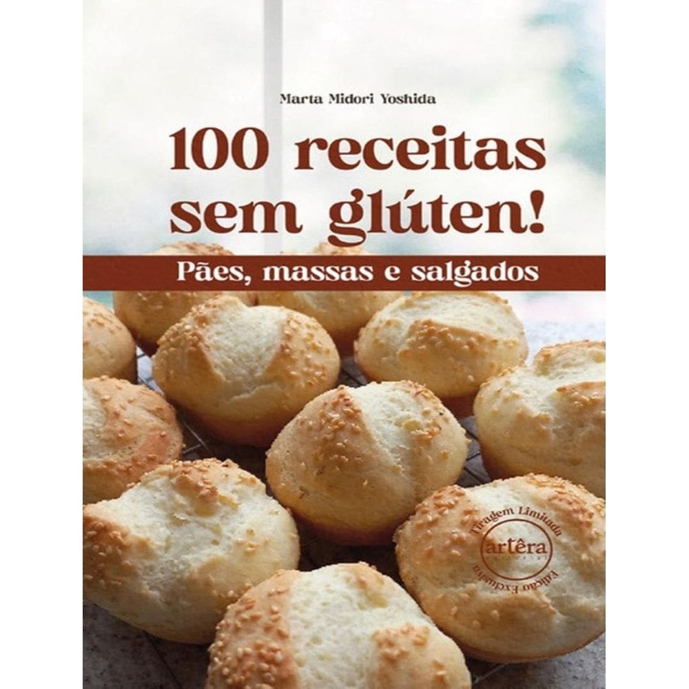 100 Receitas Sem Gluten! - Paes, Massas E Salgados - 2ª Ed