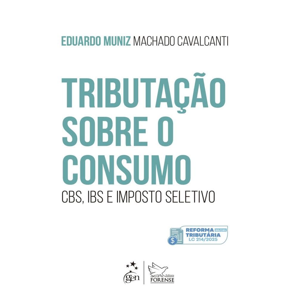 Tributacao Sobre O Consumo - Cbs, Ibs E Imposto Seletivo