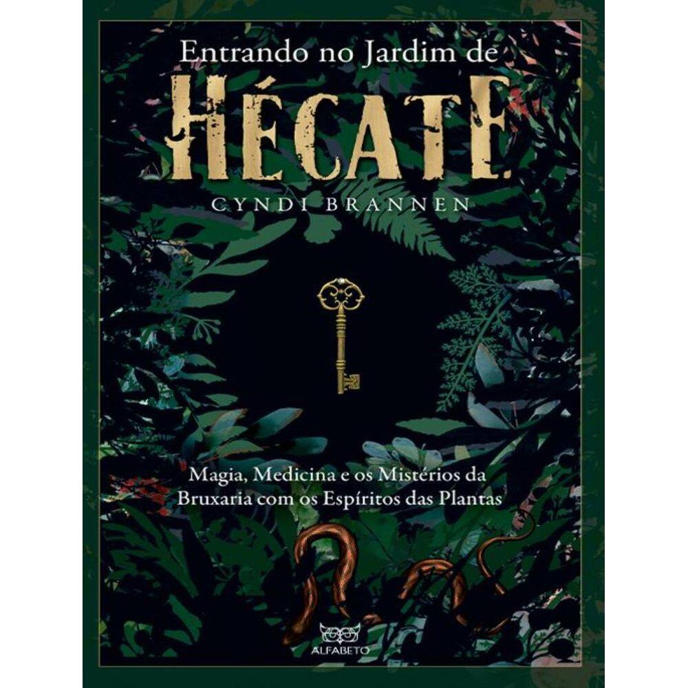 Entrando No Jardim De Hecate - Magia, Medicina E Os Misterios Da Bruxaria Com Os Espiritos Das Plantas