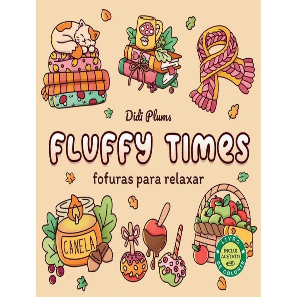 Fofuras Para Relaxar - Livro De Colorir Fluffy Times - Livro 3