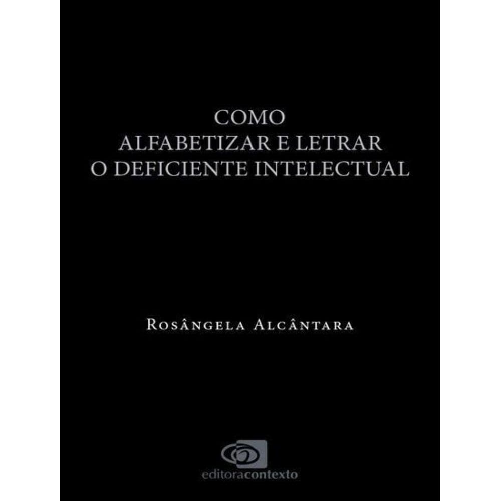 Como Alfabetizar E Letrar O Deficiente Intelectual