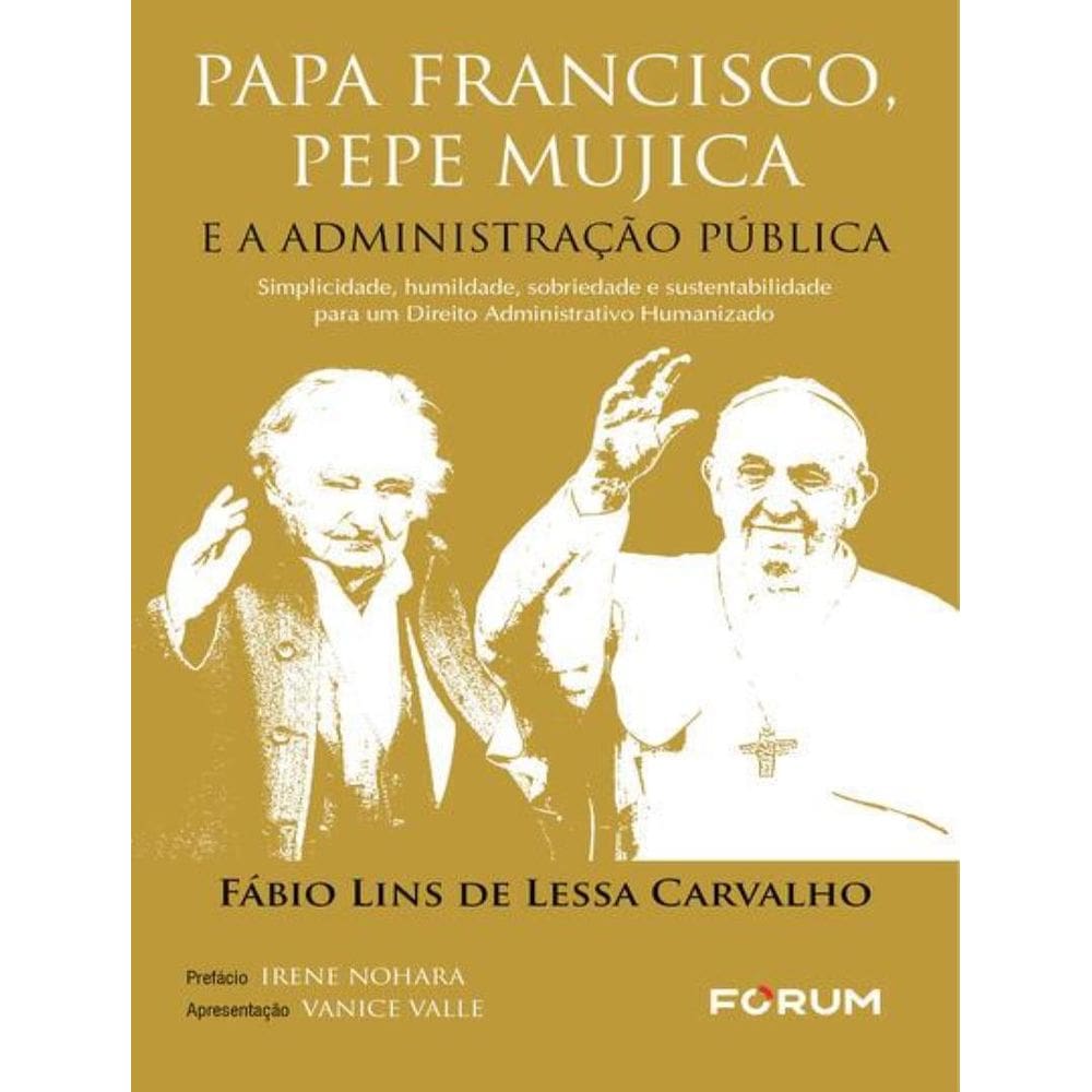 Papa Francisco, Pepe Mujica E A Administracao Publica