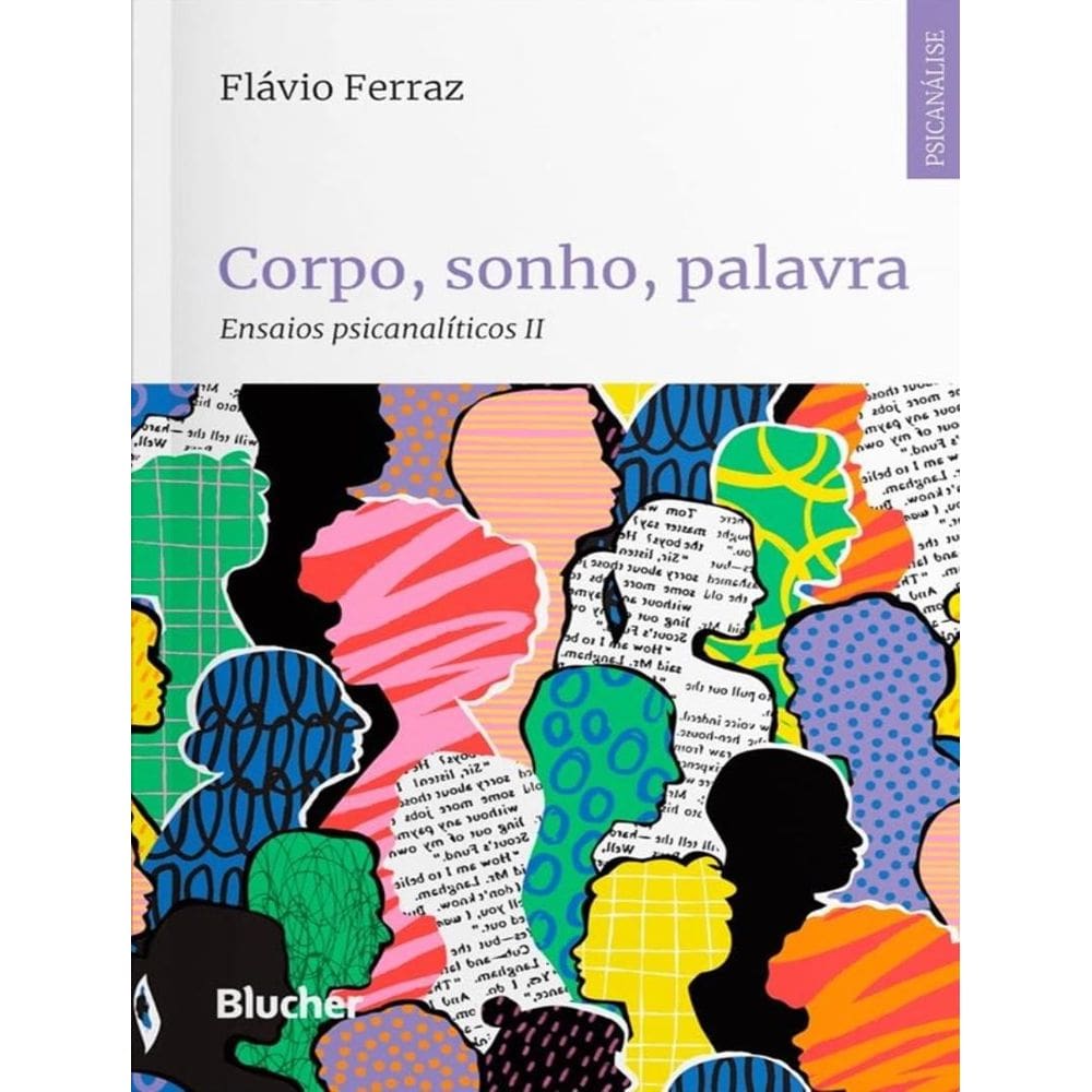 Corpo, Sonho, Palavra - Ensaios Psicanaliticos Ii