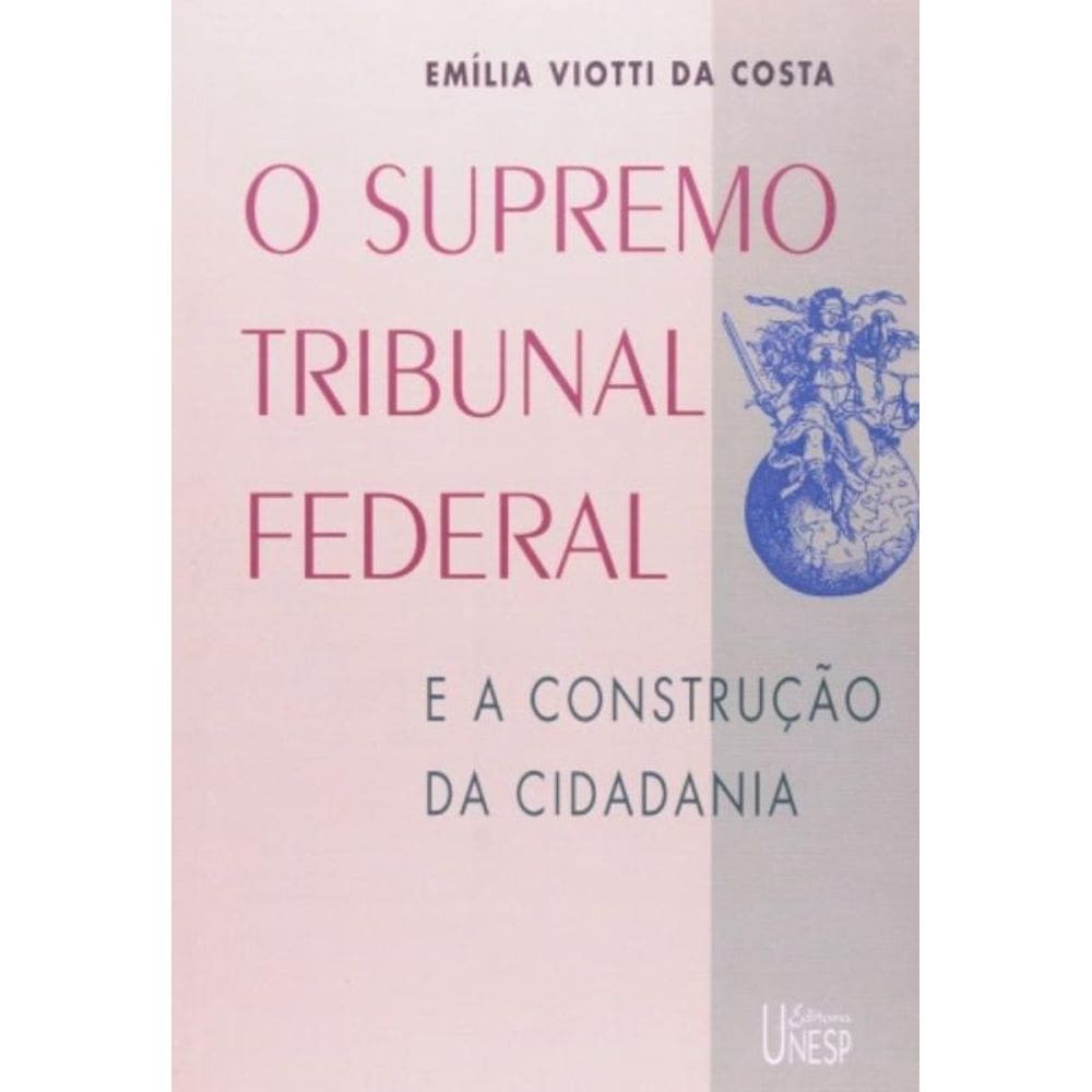 O Supremo Tribunal Federal - E A Construção Da Cidadania