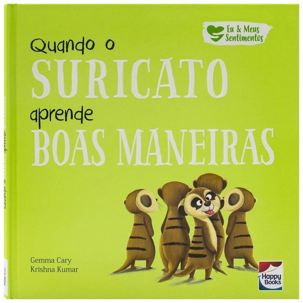 Eu E Meus Sentimentos - Quando O Suricato Aprende Boas Manei