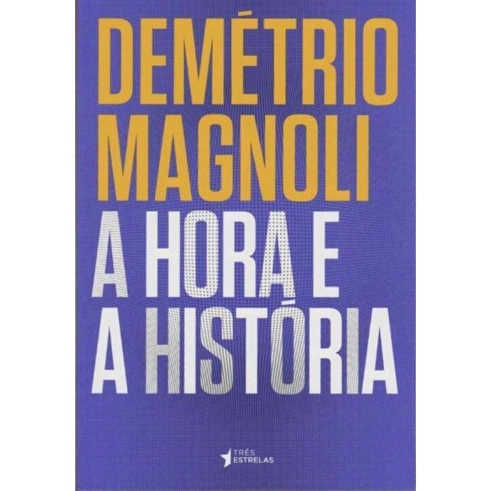 Hora e a História, A