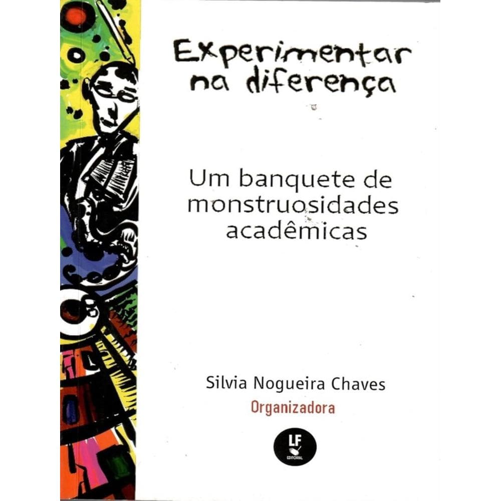 Experimentar Na Diferenca - Um Banquete De Monstruosidades Academicas