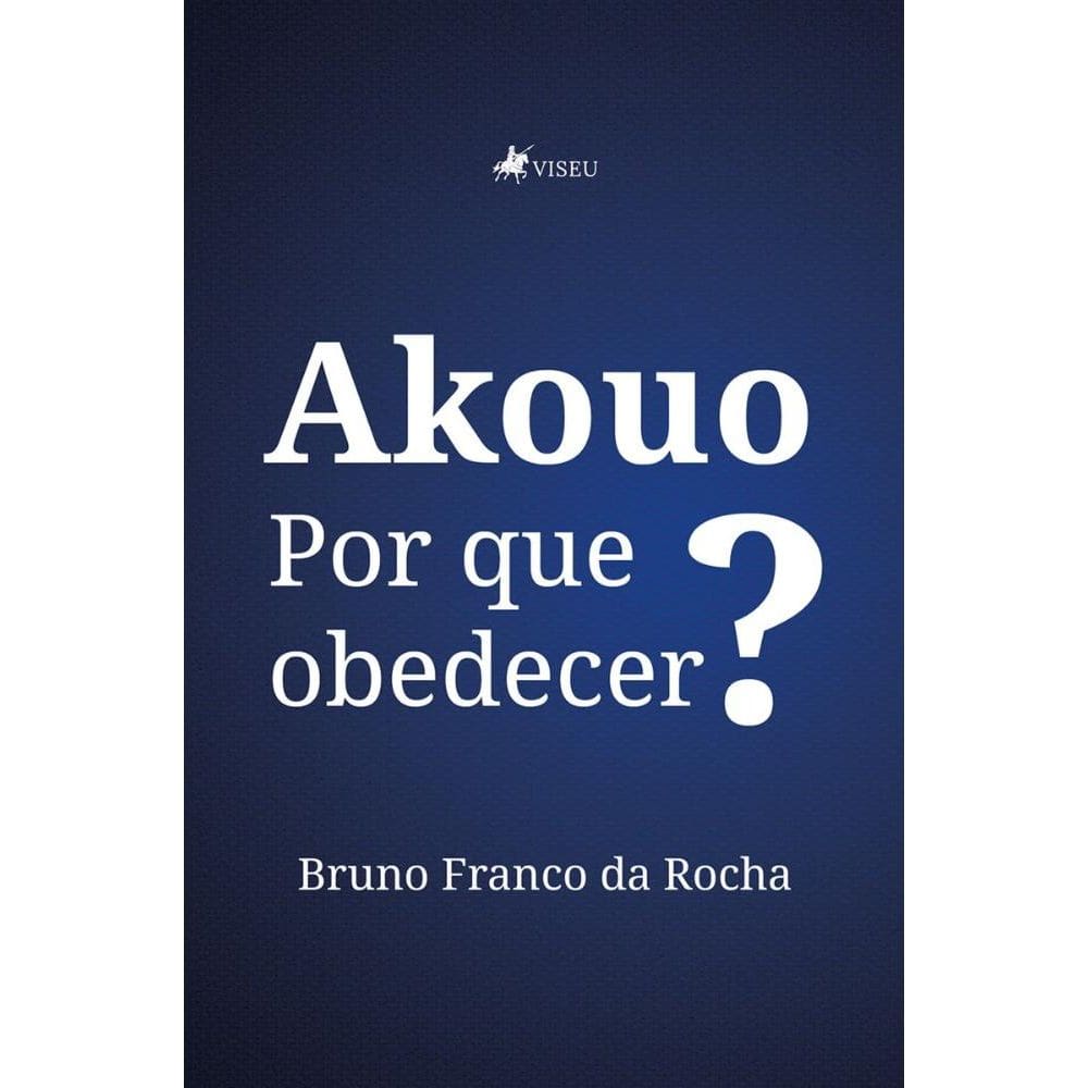Akouo: Por que obedecer?