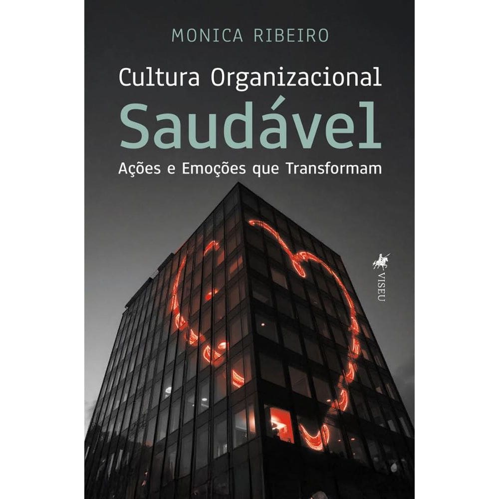 Cultura Organizacional Saudável: Ações e Emoções que Transformam