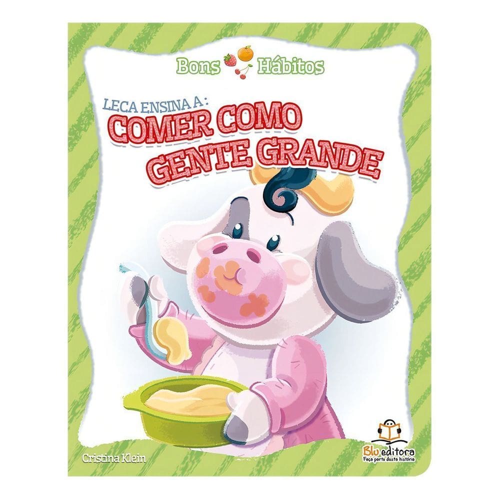 Bons Hábitos - Leca Ensina a: Comer Como Gente Grande