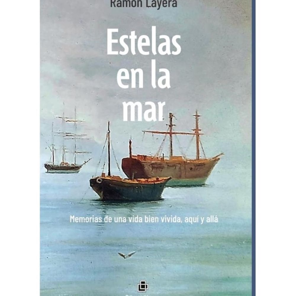 Estelas en la mar. Memorias de una vida bien vivida, aquí y allá - Espanhol