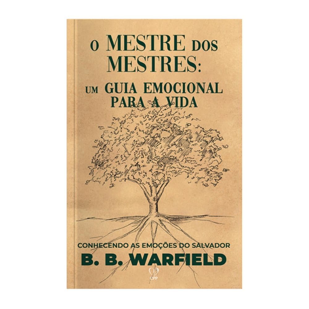 Livro O Mestre Dos Mestres: Guia Emocional - B. B. Warfield