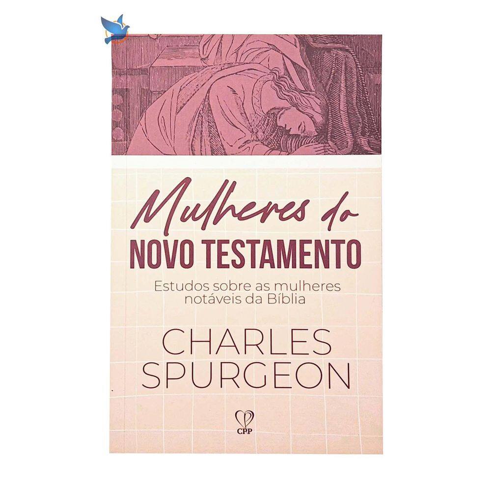 Livro Mulheres Do Novo Testamento Charles Spurgeon Baseado