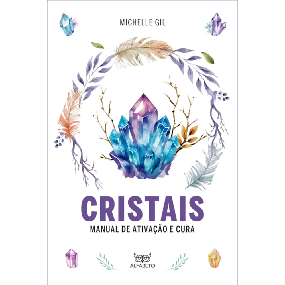 Cristais: Manual De Ativação E Cura