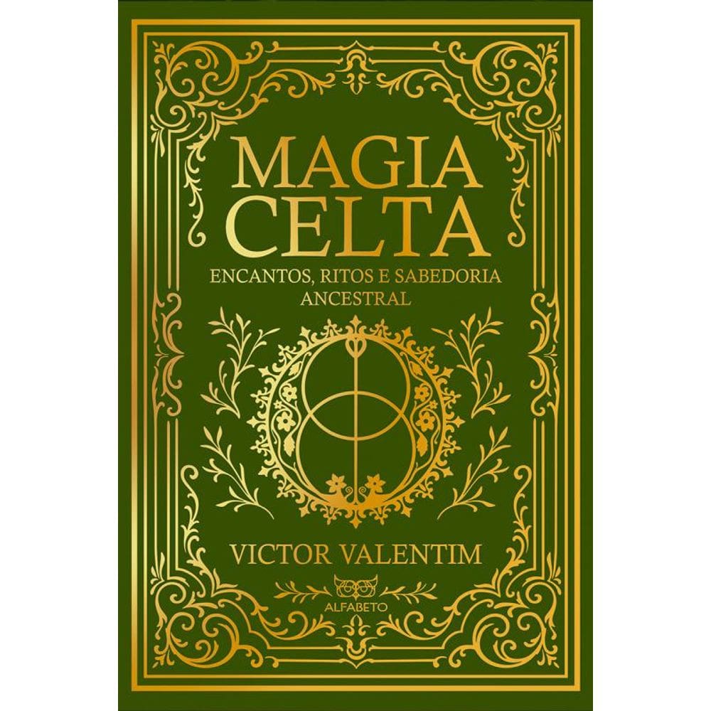 Magia Celta: Encantos, Ritos E Sabedoria Ancestral