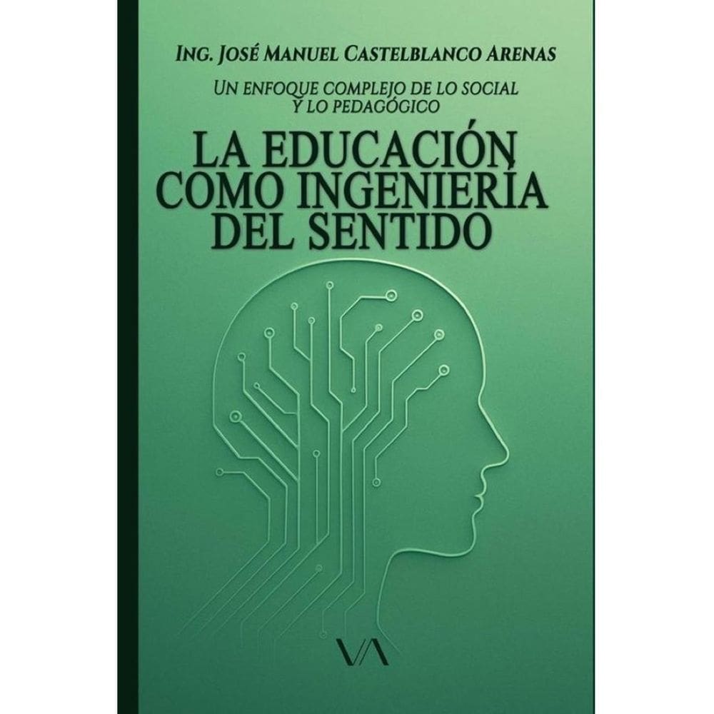 La educación como ingeniería del sentido: un enfoque complejo de lo social y lo pedagógico - Espanho