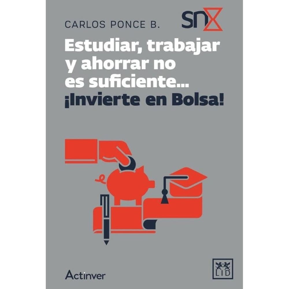 Estudiar, trabajar y ahorrar no es suficiente... ¡Invierte en Bolsa! - Espanhol