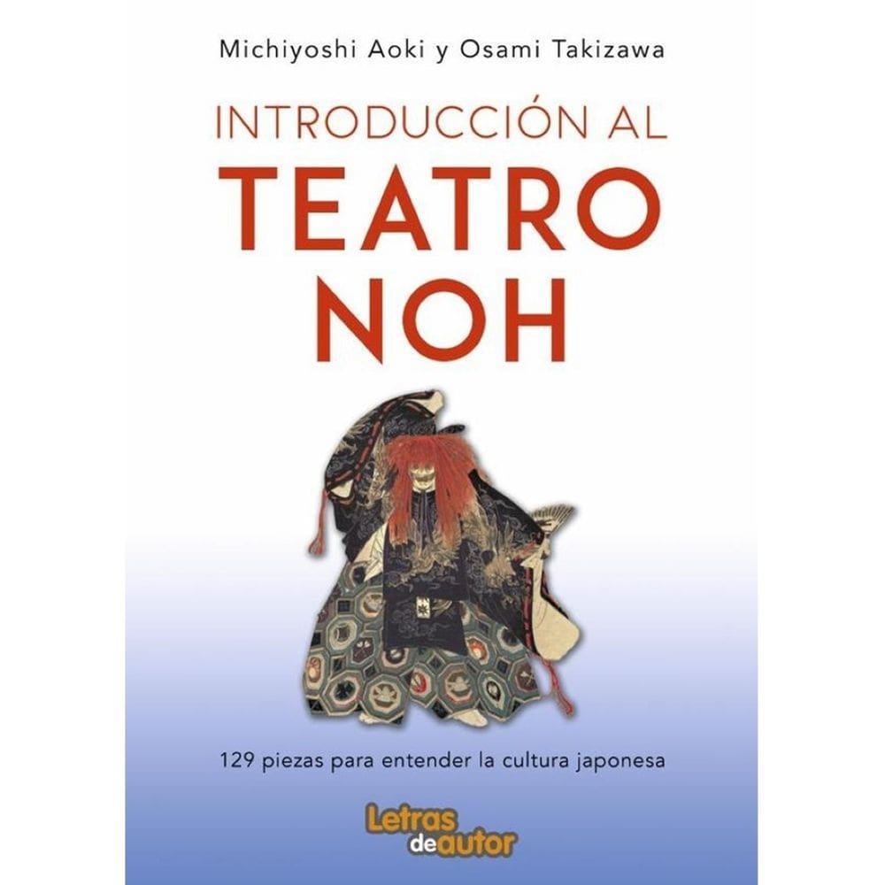 Introducción al teatro noh - 129 piezas para entender la cultura japonesa - Espanhol
