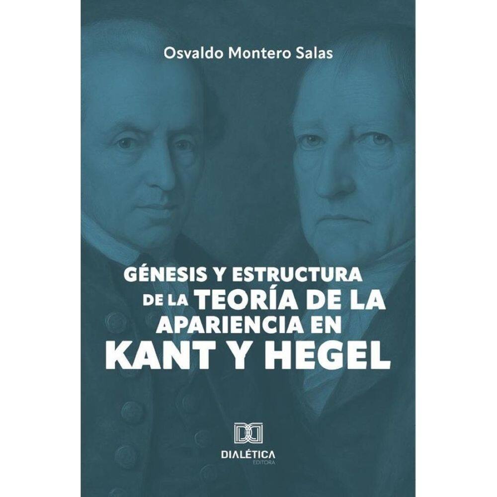 Génesis y estructura de la teoría de la apariencia en Kant y Hegel - Espanhol