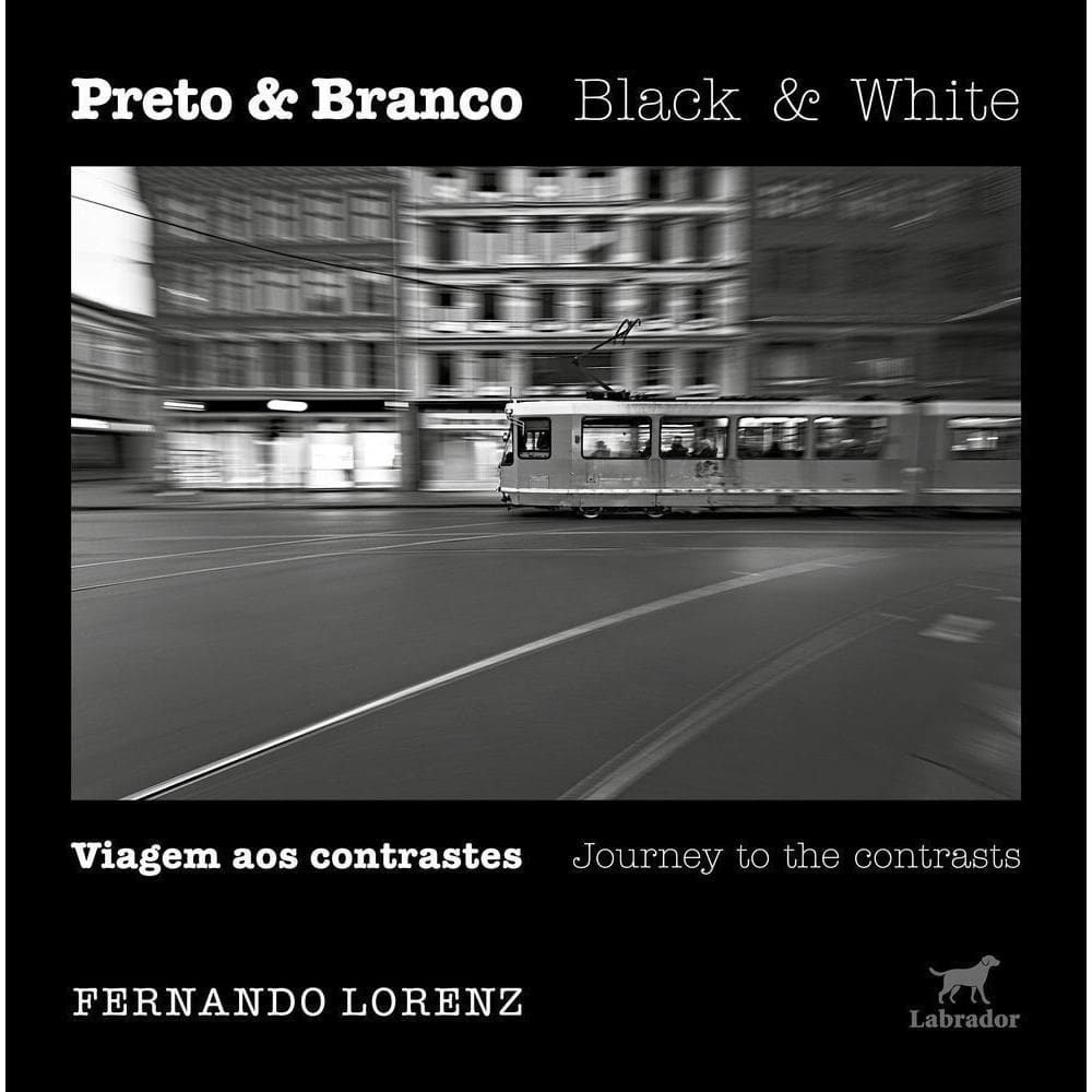 Preto & Branco - Viagem Aos Contrastes - Black & White - Journey To The Contrasts
