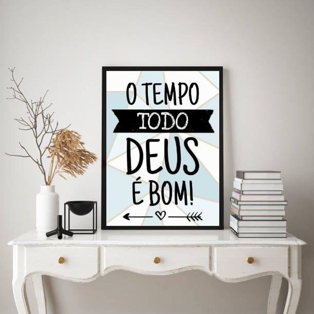Quadro O Tempo Todo Deus É Bom 24X18Cm