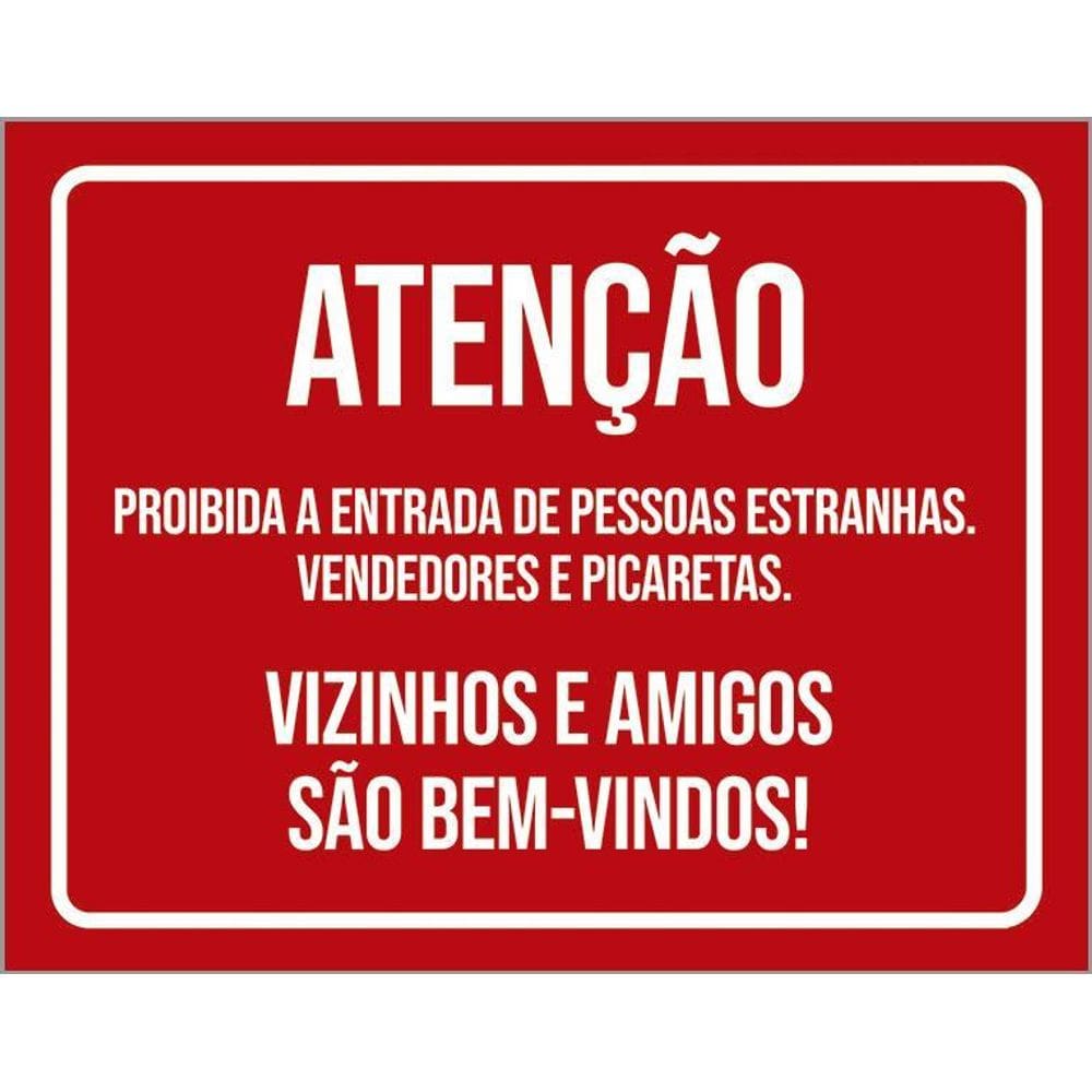 Placa Proibida Entrada Vizinhos Amigos São Bem Vindos 36X46