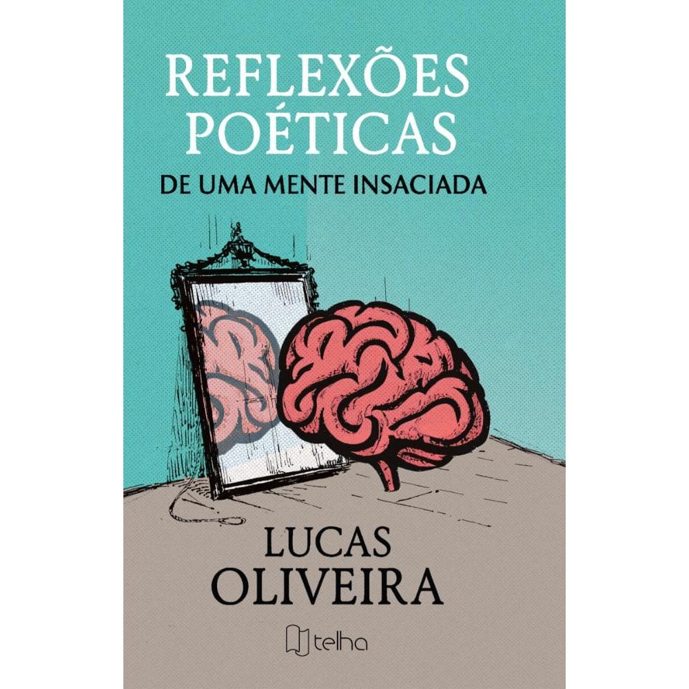 Reflexões poéticas de uma mente insaciada