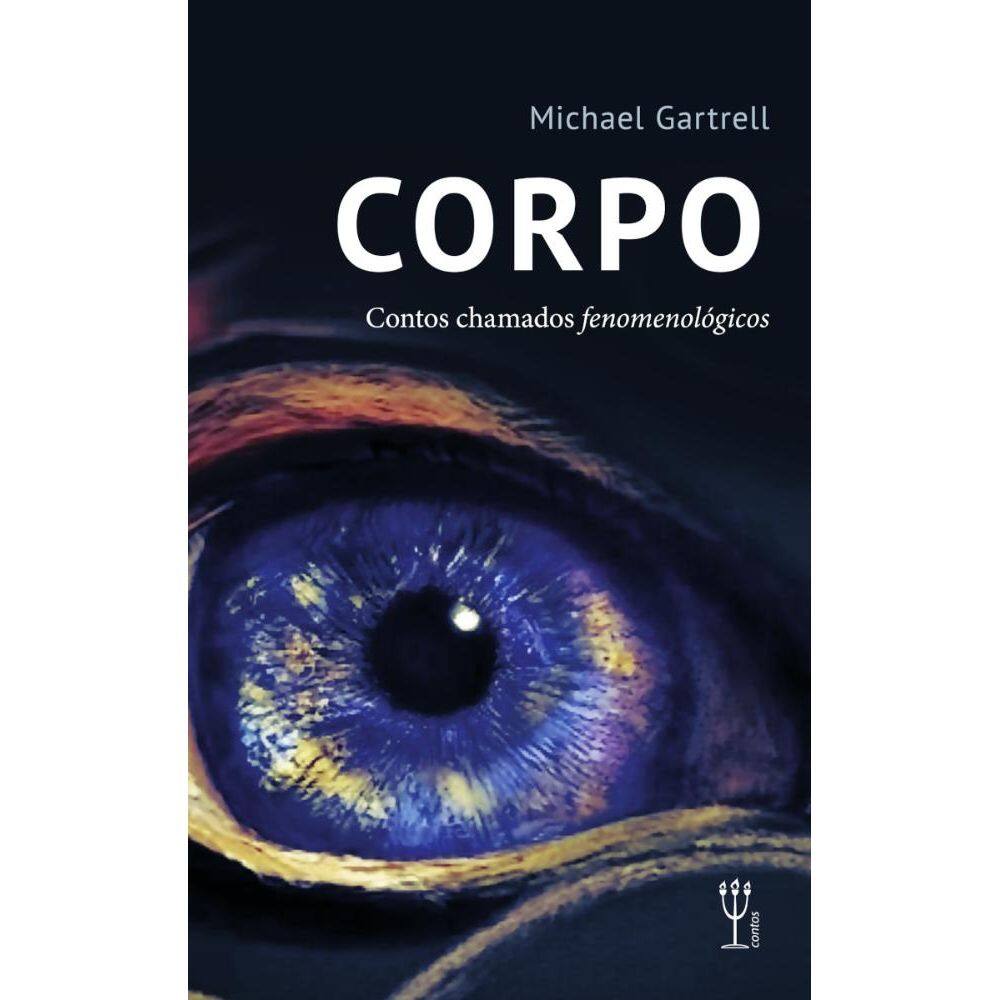 Corpo: Contos chamados fenomenológicos