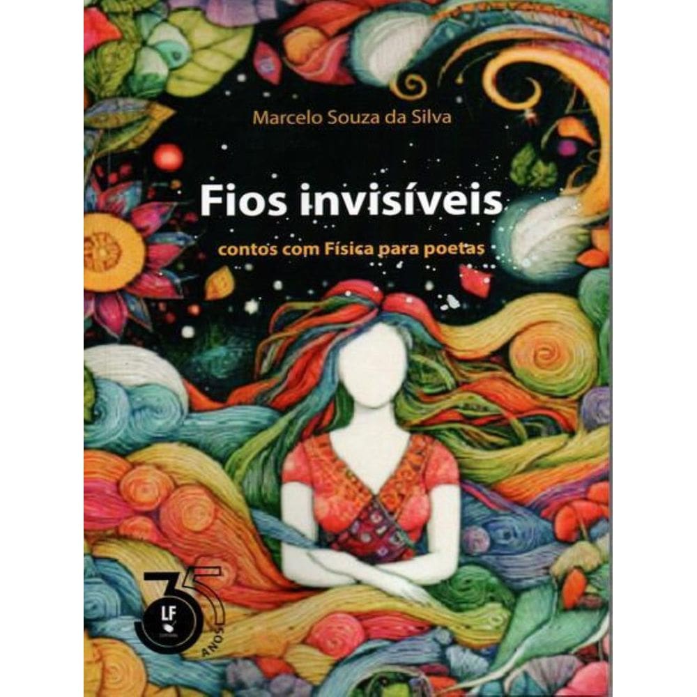 Fios Invisiveis: Contos Com Fisica Para Poetas