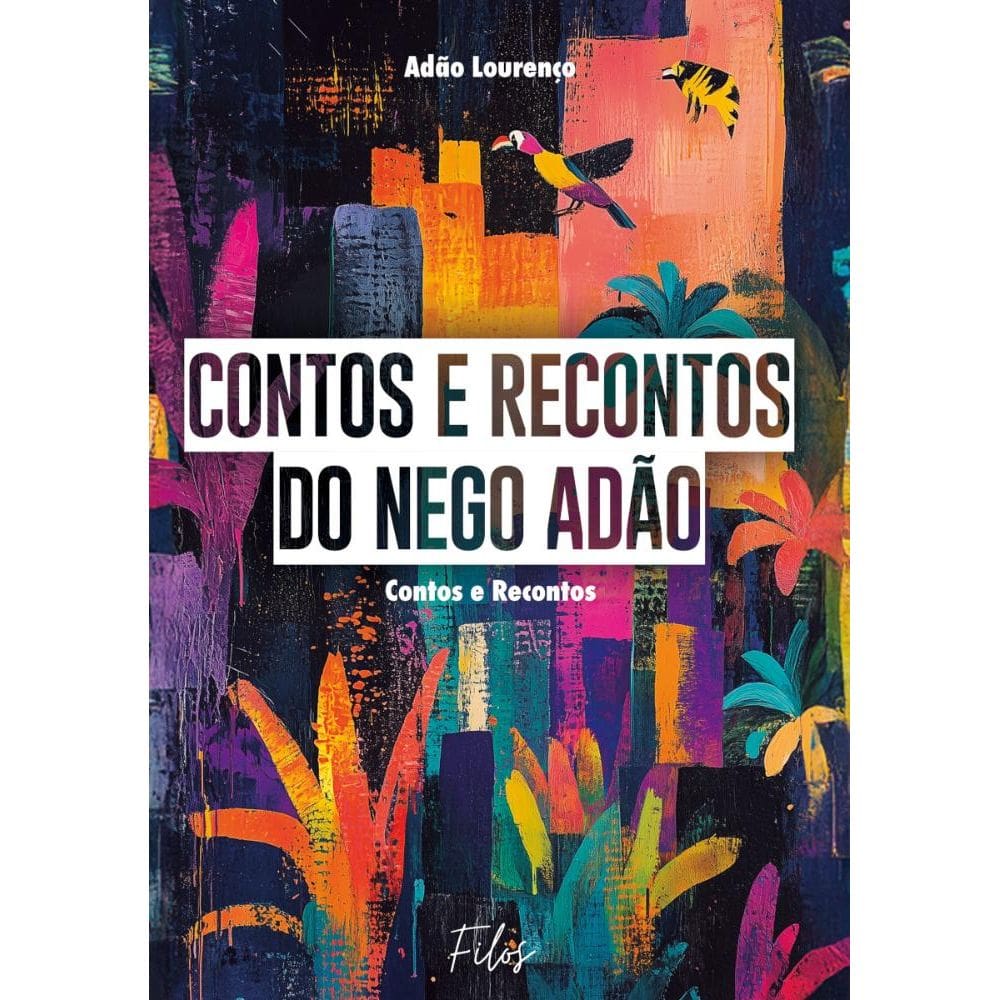 Contos e recontos do Nego Adão: contos e recontos
